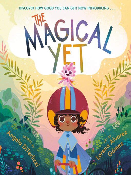 Title details for The Magical Yet by Angela DiTerlizzi - Available